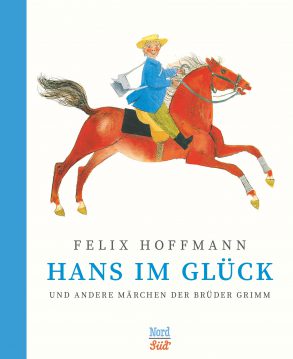 Cover: Jacob und Wilhelm Grimm, Hans im Glück und andere Märchen der Brüder Grimm