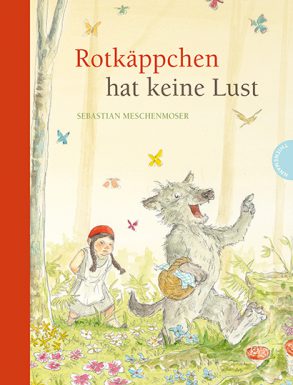 Cover: Sebastian Meschenmoser, Rotkäppchen hat keine Lust