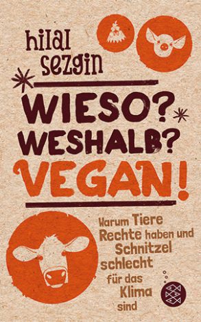 Cover: Hilal Sezgin, Wieso? Weshalb? Vegan!