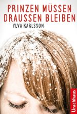Cover: Ylva Karlsson, Prinzen müssen draußen bleiben
