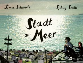 Cover: Joanne Schwartz, Stadt am Meer