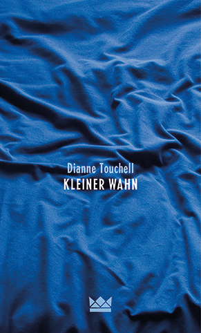 Cover: Dianne Touchell, Kleiner Wahn