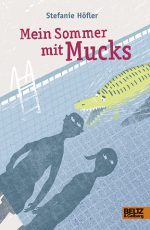 Cover: Stefanie Höfler, Mein Sommer mit Mucks