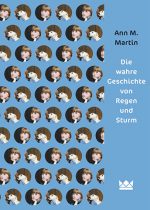 Cover: Ann M. Martin, Die wahre Geschichte von Regen und Sturm