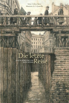Cover: Irène Cohen-Janca : Die letzte Reise – Janusz Korczak und seine Kinder