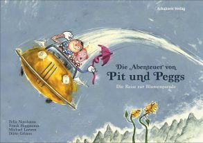 Cover: Michael Loewen, Dörte Grimm, Die Abenteuer von Pit und Peggs. Die Reise zur Blumenparade