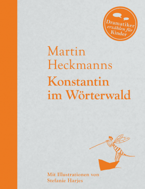 Cover: Martin Heckmanns, Konstantin im Wörterwald