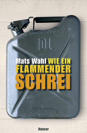 Cover: Mats Wahl, Wie ein flammender Schrei