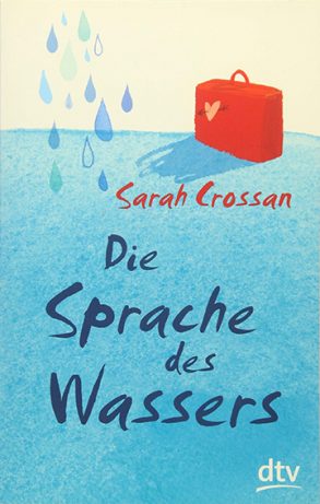 Cover: Sarah Crossan; Die Sprache des Wassers