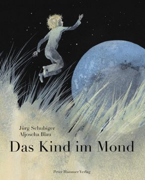 Cover: Jürg Schubiger; Das Kind im Mond