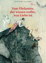 Cover: Leen van den Berg; Vom Elefanten, der wissen wollte, was Liebe ist