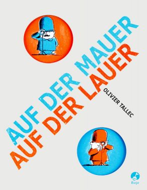 Cover: Olivier Tallec; Auf der Mauer – Auf der Lauer