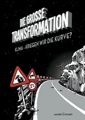Cover: Alexandra Hamann; Claudia Zea-Schmidt; Reinhold Leinfelder; Die große Transformation Klima ‒ Kriegen wir die Kurve?