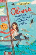 Cover: Jowi Schmitz; Olivia. Manchmal kommt das Glück von ganz allein