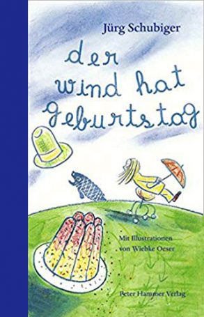 Cover: Jürg Schubiger; Der Wind hat Geburtstag