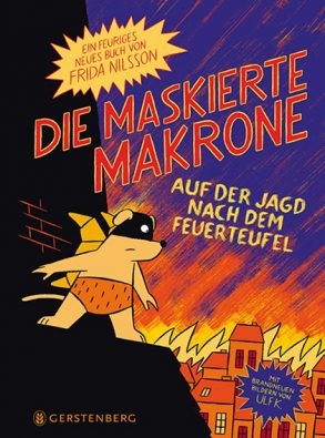 Cover: Frida Nilsson; Die maskierte Makrone ‒ Auf der Jagd nach dem Feuerteufel