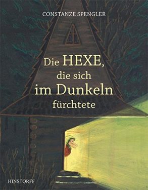 Cover: Constanze Spengler; Die Hexe, die sich im Dunkeln fürchtete